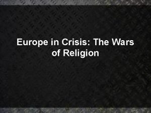 Europe in crisis the wars of religion
