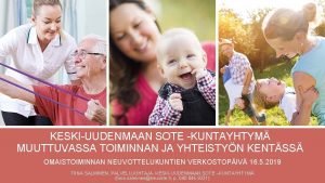 KESKIUUDENMAAN SOTE KUNTAYHTYM MUUTTUVASSA TOIMINNAN JA YHTEISTYN KENTSS