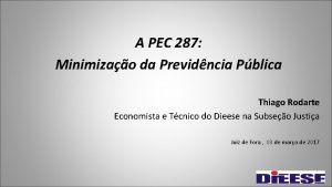 A PEC 287 Minimizao da Previdncia Pblica Thiago