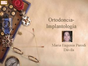 1 Ortodoncia Implantologa Maria Eugenia Parodi Dvila 2