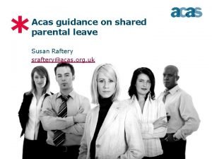 Acas guidance on shared parental leave Susan Raftery