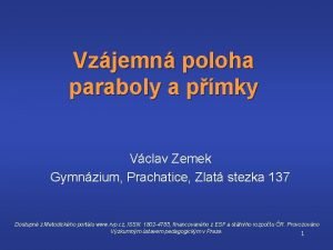 Vzjemn poloha paraboly a pmky Vclav Zemek Gymnzium