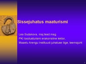 Sissejuhatus maaturismi Lea Sudakova maj tead mag PKI