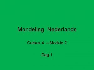 Mondeling Nederlands Cursus 4 Module 2 Dag 1