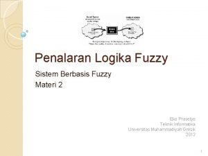 Penalaran Logika Fuzzy Sistem Berbasis Fuzzy Materi 2