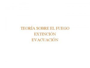 TEORA SOBRE EL FUEGO EXTINCIN EVACUACIN QU ES