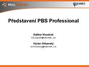 Pedstaven PBS Professional Dalibor Klusek klusacekcesnet cz Vclav