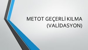 Türkak metot validasyon