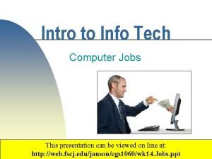 Intro to Info Tech Computer Jobs This presentation