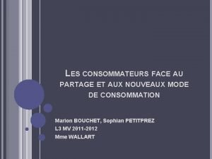 LES CONSOMMATEURS FACE AU PARTAGE ET AUX NOUVEAUX