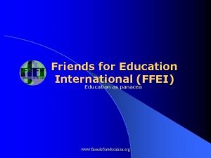 Friends for Education International FFEI Education as panacea