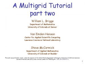 A Multigrid Tutorial part two William L Briggs