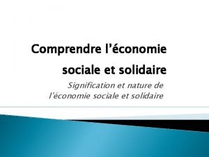 Comprendre lconomie sociale et solidaire Signification et nature