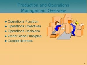 Production and Operations Management Overview u Operations Function