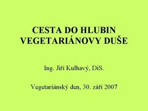 CESTA DO HLUBIN VEGETARINOVY DUE Ing Ji Kulhav