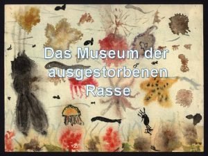 Das Museum der ausgestorbenen Rasse Frederika Friedl DickerBrandeis