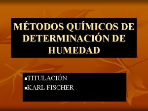 MTODOS QUMICOS DE DETERMINACIN DE HUMEDAD TITULACIN n