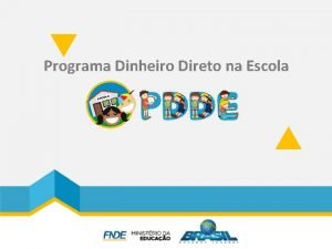 Programa Dinheiro Direto na Escola Bases legais e