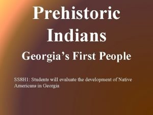 Prehistoric Indians Georgias First People SS 8 H