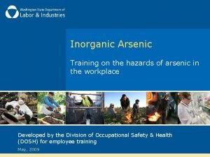Inorganic Arsenic Training on the hazards of arsenic