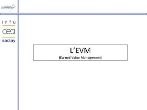 LEVM Earned Value Management Il sagit dune mthodologie