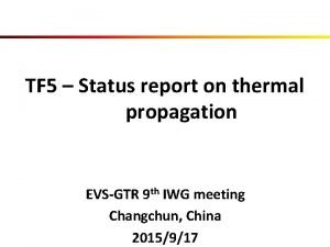 TF 5 Status report on thermal propagation EVSGTR