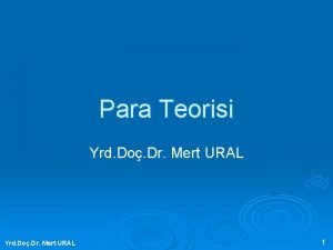 Para Teorisi Yrd Do Dr Mert URAL 1