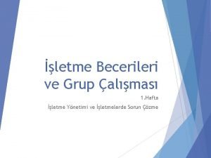 letme Becerileri ve Grup almas 1 Hafta letme