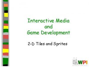 Interactive Media and Game Development 2 D Tiles