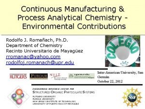 Continuous manufacturing chemistry