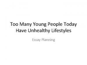 Unhealthy lifestyle of today's youth