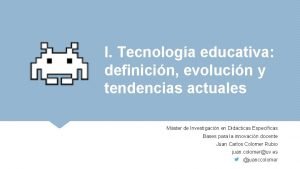 I Tecnologa educativa definicin evolucin y tendencias actuales