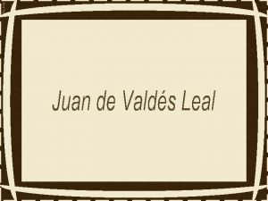 Juan de Valds Leal nasceu em Sevilha em