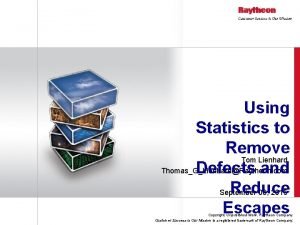 Using Statistics to Remove Tom Lienhard ThomasGLienhardRaytheon com