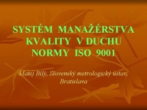 SYSTM MANARSTVA KVALITY V DUCHU NORMY ISO 9001