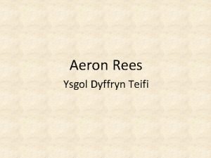 Aeron Rees Ysgol Dyffryn Teifi Prosiect Cefnogi Arferion