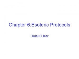 Chapter 6 Esoteric Protocols Dulal C Kar Secure