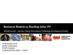 Business Models in Rooftop Solar PV Shirish Garud