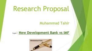 Research Proposal Muhammad Tahir Topic New Development Bank