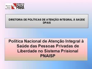 DIRETORIA DE POLTICAS DE ATENO INTEGRAL SADE DPAIS