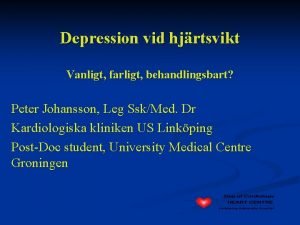 Depression vid hjrtsvikt Vanligt farligt behandlingsbart Peter Johansson