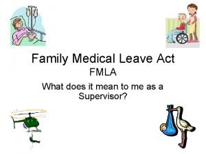 Family Medical Leave Act FMLA What does it