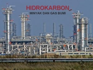 HIDROKARBON MINYAK DAN GAS BUMI Hidrokarbon Minyak dan