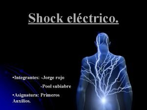 Shock elctrico Integrantes Jorge rojo Pool subiabre Asignatura