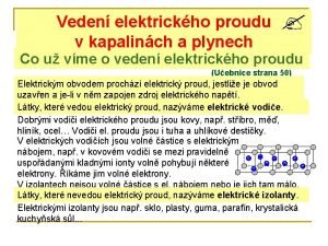 Veden elektrickho proudu v kapalinch a plynech Co