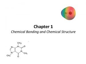 Chapter 1 Chemical Bonding and Chemical Structure Organic