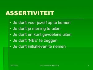 ASSERTIVITEIT Je durft voor jezelf op te komen