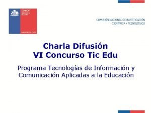 Charla Difusin VI Concurso Tic Edu Programa Tecnologas