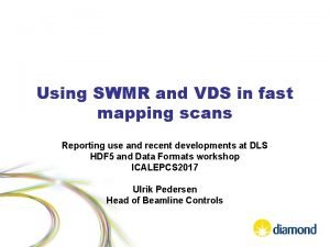 Using SWMR and VDS in fast mapping scans