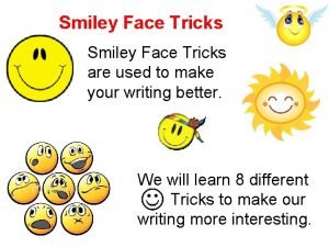 Smily face tricks